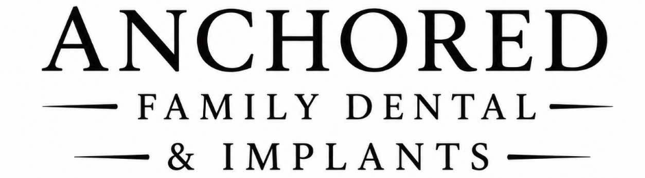 Anchored Family Dental & Implants